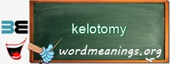 WordMeaning blackboard for kelotomy
